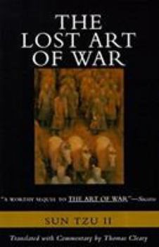 Paperback The Lost Art of War: Recently Discovered Companion to the Bestselling the Art of War, the Book