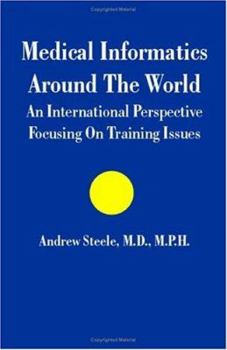 Paperback Medical Informatics Around The World: An International Perspective Focusing On Training Issues Book