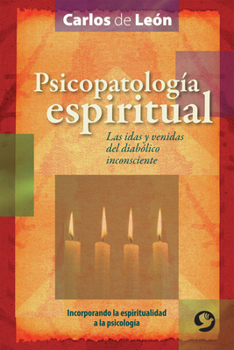 Paperback Psicopatología Espiritual: Las Idas Y Venidas del Diabólico Inconsciente [Spanish] Book