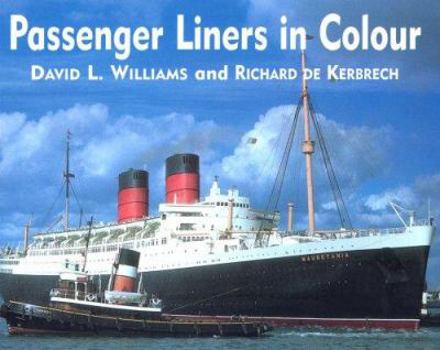 Hardcover Passenger Liners in Colour. David L. Williams and Richard de Kerbrech Book