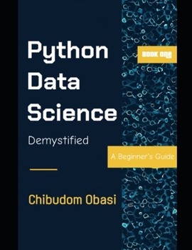 Paperback Python Data Science Demystified: A Beginner's Guide Book
