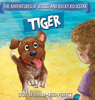 Hardcover Tiger: The Adventures Of Jessie and Rocky Rockstar Book 2 Book