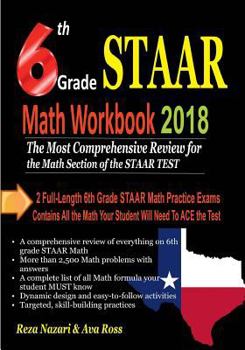 Paperback 6th Grade STAAR Math Workbook 2018: The Most Comprehensive Review for the Math Section of the STAAR TEST Book