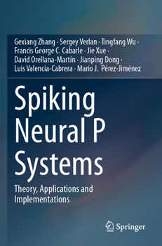 Spiking Neural P Systems: Theory, Applications and Implementations