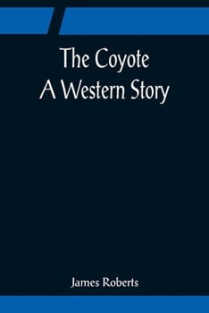Paperback The Coyote; A Western Story Book