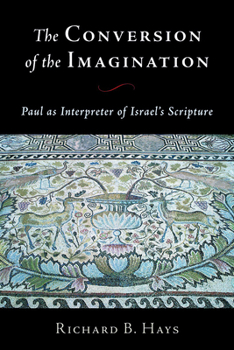 Paperback Conversion of the Imagination: Paul as Interpreter of Israel's Scripture Book