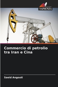 Paperback Commercio di petrolio tra Iran e Cina [Italian] Book