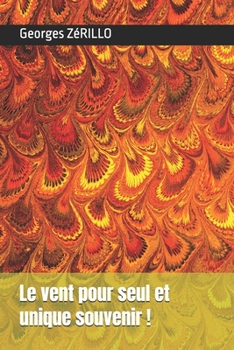 Paperback Le vent pour seul et unique souvenir ! [French] Book