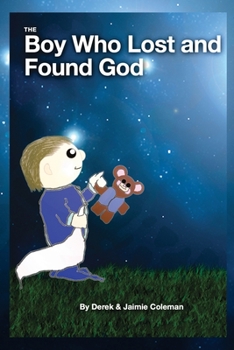 Paperback The Boy Who Lost and Found God Book