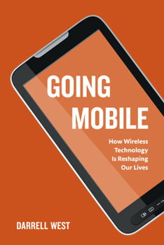 Paperback Going Mobile: How Wireless Technology is Reshaping Our Lives Book