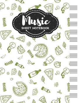 Paperback Music Sheet Notebook: Blank Staff Manuscript Paper with Pizza Themed Cover Design Book
