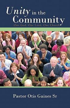 Paperback Unity in the Community: One God, One Lord, One Church Book