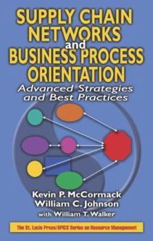 Hardcover Supply Chain Networks and Business Process Orientation: Advanced Strategies and Best Practices Book