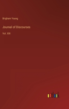 Hardcover Journal of Discourses: Vol. XIII Book