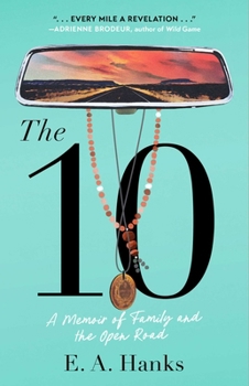 Paperback The 10: A Memoir of Family and the Open Road Book
