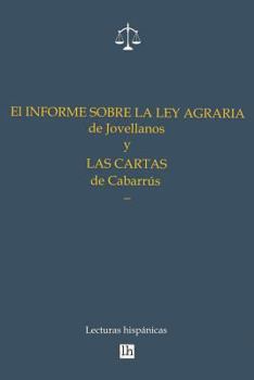 Paperback El Informe sobre la Ley Agraria de Jovellanos y las Cartas de Cabarrus [Spanish] Book