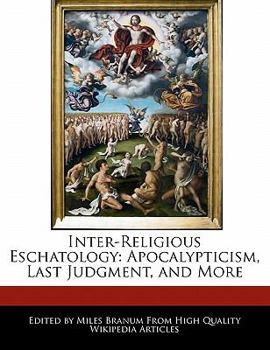 Inter-Religious Eschatology : Apocalypticism, Last Judgment, and More