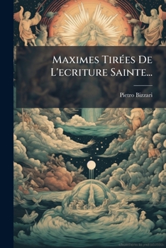 Paperback Maximes Tirées De L'ecriture Sainte... [French] Book