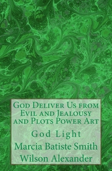 Paperback God Deliver Us from Evil and Jealousy and Plots Power Art: God Light Book