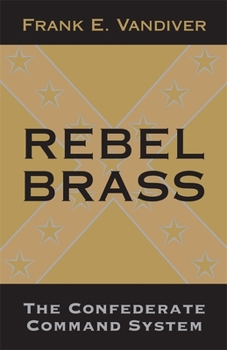 Paperback Rebel Brass: The Confederate Command System Book