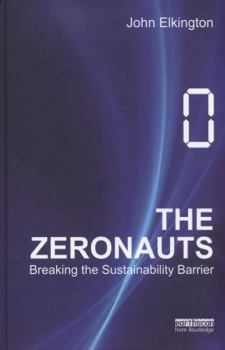 Hardcover The Zeronauts: Breaking the Sustainability Barrier Book