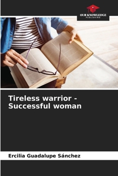 Paperback Tireless warrior - Successful woman Book