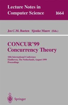 Paperback Concur'99. Concurrency Theory: 10th International Conference Eindhoven, the Netherlands, August 24-27, 1999 Proceedings Book