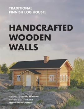 Paperback Traditional Finnish Log House: Handcrafted Wooden Walls Book