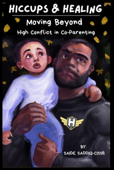 Paperback Hiccups & Healing: Moving Beyond High-Conflict in Co-Parenting [Large Print] Book