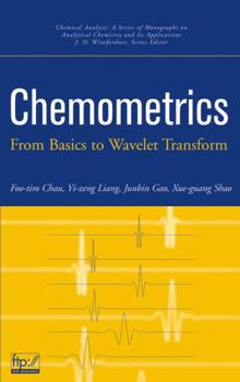 Chemometrics - Book #164 of the Chemical Analysis: A Series of Monographs on Analytical Chemistry and Its Applications