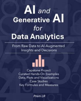 Paperback AI and Generative AI for Data Analytics: From Raw Data to AI-Augmented Insights and Decisions Book