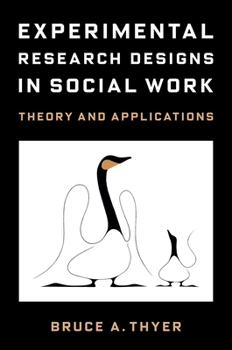 Hardcover Experimental Research Designs in Social Work: Theory and Applications Book