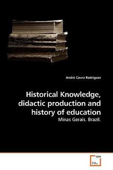 Paperback Historical Knowledge, didactic production and history of education Book