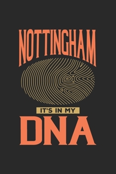 Nottingham Its in my DNA: 6x9 |notebook | dot grid | city of birth | England