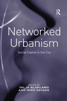 Paperback Networked Urbanism: Social Capital in the City Book