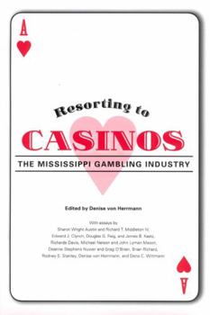 Hardcover Resorting to Casinos: The Mississippi Gambling Industry Book