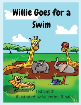 Paperback Willie Goes for a Swim: Willie the Hippopotamus and Friends Book