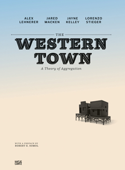 Paperback The Western Town: A Theory of Aggregation Book