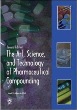 Paperback The Art, Science, and Technology of Pharmaceutical Compounding Book