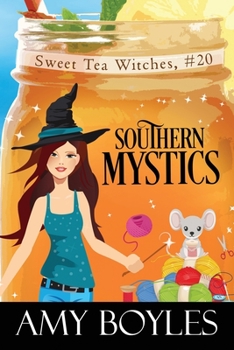 Southern Mystics - Book #20 of the Sweet Tea Witch Mysteries