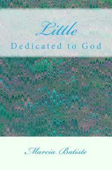 Paperback Little: Dedicated to God Book
