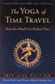 Paperback The Yoga of Time Travel: How the Mind Can Defeat Time Book