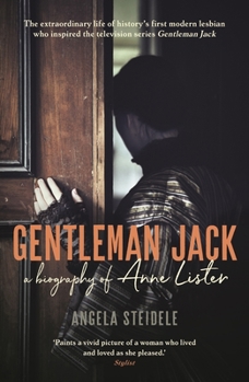 Paperback Gentleman Jack: A Biography of Anne Lister, Regency Landowner, Seducer and Secret Diarist Book