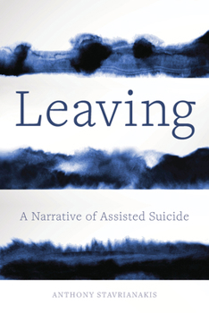 Paperback Leaving: A Narrative of Assisted Suicide Book