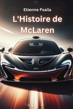 L'Histoire de McLaren : La Course vers l'Innovation (Livres Automobiles) (French Edition)