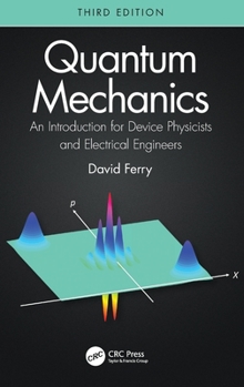 Hardcover Quantum Mechanics: An Introduction for Device Physicists and Electrical Engineers Book