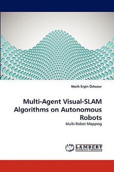 Paperback Multi-Agent Visual-SLAM Algorithms on Autonomous Robots Book