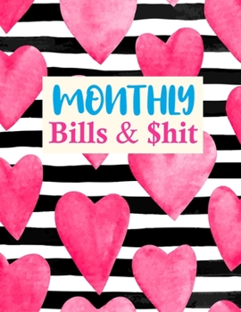 Paperback Monthly Bills & $hit: Pretty Budget Planner Weekly and Monthly Financial Organizer - Savings - Bills - Debt Trackers - Personal or Business Book