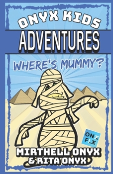 Paperback Onyx Kids Adventures: Where's Mummy? Book