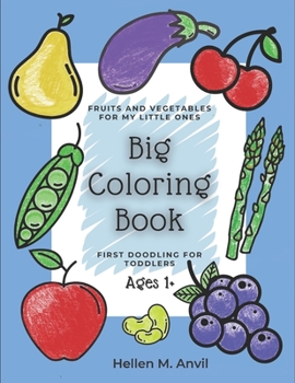 Big Coloring Book – First Doodling for Toddlers Ages 1+: Coloring Book for Toddlers 2-4 years |Easy Coloring Pages for Early Learning | Preschool and ... for Kids ages 1, 2 & 3 |Baby Coloring Book